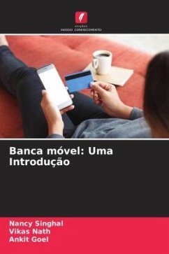 Banca móvel: Uma Introdução - Singhal, Nancy;Nath, Vikas;Goel, Ankit