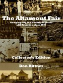 The Altamont Fair Bringing City and Country together with Tradition since 1893. Collector's Edition
