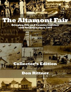 The Altamont Fair Bringing City and Country together with Tradition since 1893. Collector's Edition - Rittner, Don