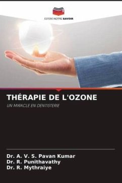 THÉRAPIE DE L'OZONE - Pavan Kumar, Dr. A. V. S.;Punithavathy, Dr. R.;Mythraiye, Dr. R.