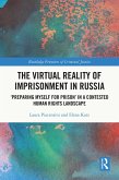 The Virtual Reality of Imprisonment in Russia (eBook, PDF) The Virtual Reality of Imprisonment in Russia (eBook, PDF)