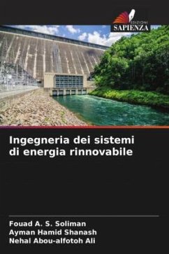 Ingegneria dei sistemi di energia rinnovabile - Soliman, Fouad A. S.;Shanash, Ayman Hamid;Ali, Nehal Abou-alfotoh