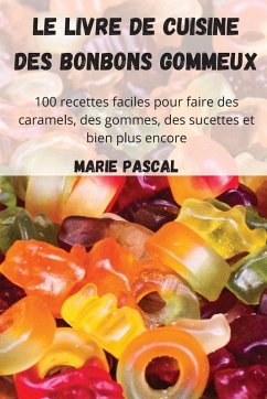 Cover Le livre de cuisine des bonbons gommeux