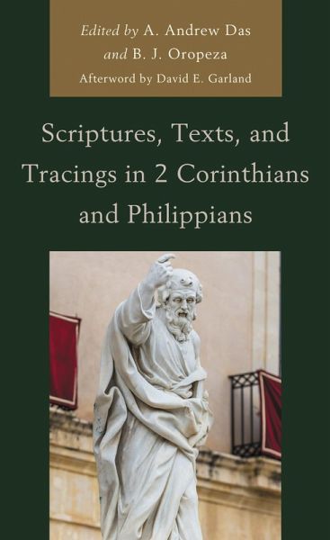 Scriptures, Texts, and Tracings in 2 Corinthians and Philippians (eBook, ePUB) Scriptures, Texts, and Tracings in 2 Corinthians and Philippians (eBook, ePUB)