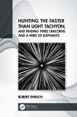 Hunting the Faster than Light Tachyon, and Finding Three Unicorns and a Herd of Elephants (eBook, PDF)