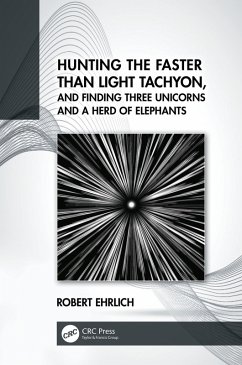 Cover Hunting the Faster than Light Tachyon, and Finding Three Unicorns and a Herd of Elephants (eBook, ePUB)
