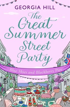 The Great Summer Street Party Part 3: Blue Skies and Blackberry Pies (eBook, ePUB) - Hill, Georgia