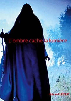 L ombre cache la lumière (eBook, ePUB) - Leduc, Gérard