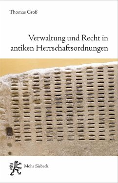 Verwaltung und Recht in antiken Herrschaftsordnungen (eBook, PDF) - Groß, Thomas