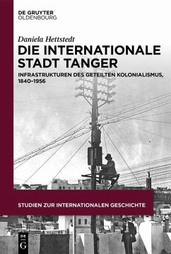 Die internationale Stadt Tanger (eBook, PDF) - Hettstedt, Daniela