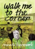 Walk Me to the Corner (eBook, PDF)
