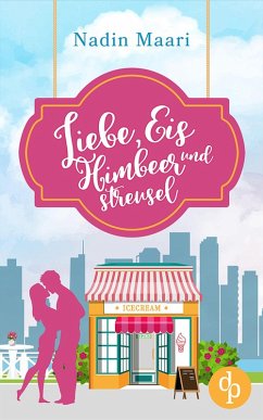 Liebe, Eis und Himbeerstreusel (eBook, ePUB) - Maari, Nadin