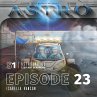 ASTRO S1 - Episode 23 - Isabella Hanson... - Bild 1