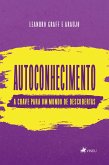 Autoconhecimento, a chave para um mundo de descoberta (eBook, ePUB)