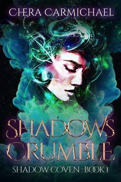 Shadows Crumble (Shadow Coven : Madison Kuroe, #1) (eBook, ePUB) - Carmichael, Chera