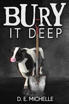 Bury It Deep (eBook, ePUB) - Michelle, D. E.