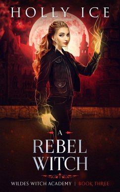 Cover A Rebel Witch (Wildes Witch Academy, #3) (eBook, ePUB)