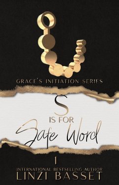 S is for Safe Word (Grace's Initiation, #1) (eBook, ePUB) - Basset, Linzi S is for Safe Word (Grace's Initiation, #1) (eBook, ePUB) - Basset, Linzi