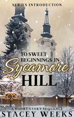 To Sweet Beginnings in Sycamore Hill (eBook, ePUB) - Weeks, Stacey
