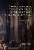 Espacio, género y religión en la literatura del siglo XVIII español (eBook, ePUB)