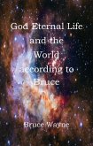 God Eternal Life and the World according to Bruce (eBook, ePUB)