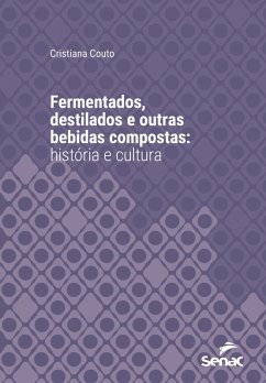 Fermentados, destilados e outras bebidas compostas (eBook, ePUB) - Couto, Cristiana