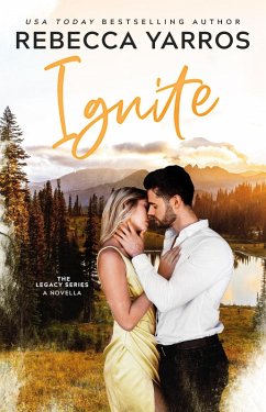 Ignite: A Legacy Novella (eBook, ePUB) - Yarros, Rebecca