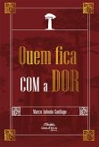 Quem fica com a dor (eBook, ePUB)
