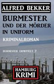 Burmester und der Mörder in Uniform: Hamburg Krimi: Burmester ermittelt 2 (eBook, ePUB)