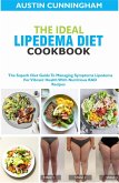 The Ideal Lipedema Diet Cookbook; The Superb Diet Guide To Managing Symptoms Lipedema For Vibrant Health With Nutritious RAD Recipes (eBook, ePUB)