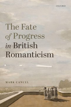 The Fate of Progress in British Romanticism (eBook, PDF) - Canuel, Mark