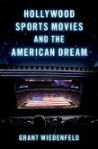 Hollywood Sports Movies and the American Dream (eBook, PDF)
