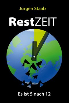 RestZEIT - Es ist 5 nach 12 - Staab, Jürgen