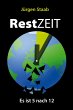 RestZEIT - Es ist 5 nach 12 - Bild 1