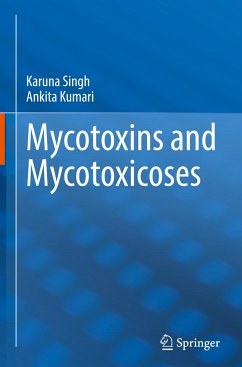 Mycotoxins and Mycotoxicoses - Singh, Karuna;Kumari, Ankita