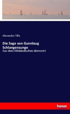 Die Saga von Gunnlaug Schlangenzunge - Tille, Alexander