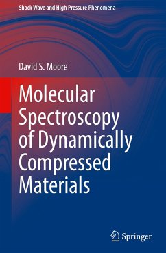 Molecular Spectroscopy of Dynamically Compressed Materials - Moore, David S.