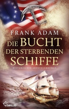 Die Bucht der sterbenden Schiffe (eBook, ePUB) - Adam, Frank