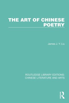 The Art of Chinese Poetry (eBook, ePUB) - Liu, James J. Y.