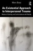 An Existential Approach to Interpersonal Trauma (eBook, ePUB)