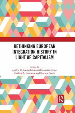 Rethinking European Integration History in Light of Capitalism (eBook, PDF)