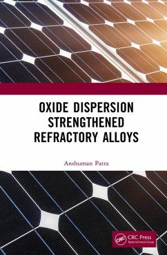 Oxide Dispersion Strengthened Refractory Alloys (eBook, PDF) - Patra, Anshuman