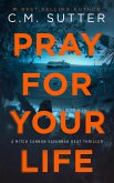 Pray For Your Life (Mitch Cannon Savannah Heat Thriller Series, #3) (eBook, ePUB)