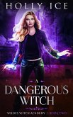 A Dangerous Witch (Wildes Witch Academy, #2) (eBook, ePUB)