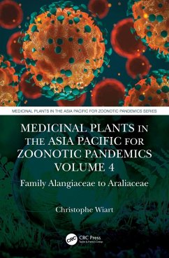 Medicinal Plants in the Asia Pacific for Zoonotic Pandemics, Volume 4 (eBook, PDF) - Wiart, Christophe