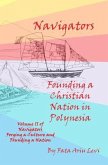 Navigators Forging a Culture and Founding a Nation Volume II, Navigators Founding a Christian Nation in Polynesia (eBook, ePUB)