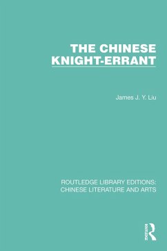 The Chinese Knight-Errant (eBook, ePUB) - Liu, James J. Y.
