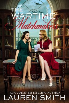 The Wartime Matchmakers (eBook, ePUB) - Smith, Lauren