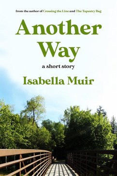 Another Way (A short story) (eBook, ePUB) - Muir, Isabella