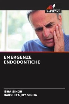 EMERGENZE ENDODONTICHE - Singh, Isha;Joy Sinha, Dakshita